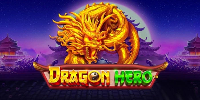 Panduan Slot Dragon Hero Untuk Peluang Menang Lebih Besar